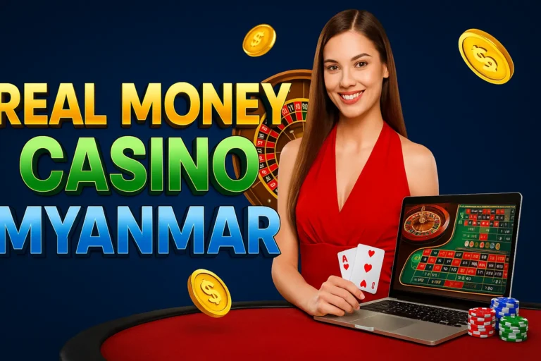 Real Money Casino Myanmar